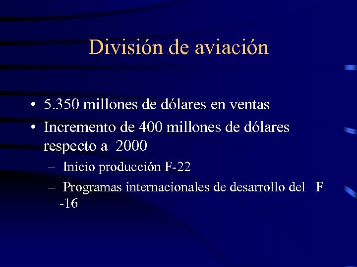 División de aviación • 5. 350 millones de dólares en ventas • Incremento de