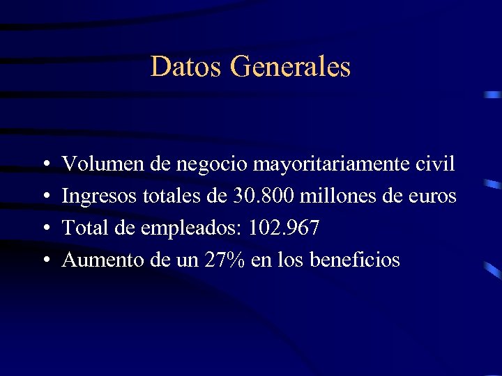 Datos Generales • • Volumen de negocio mayoritariamente civil Ingresos totales de 30. 800