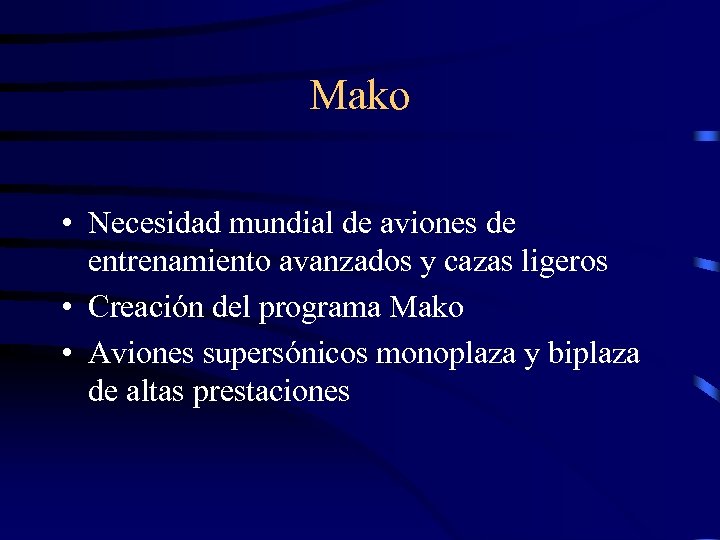 Mako • Necesidad mundial de aviones de entrenamiento avanzados y cazas ligeros • Creación