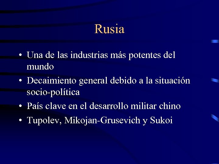 Rusia • Una de las industrias más potentes del mundo • Decaimiento general debido