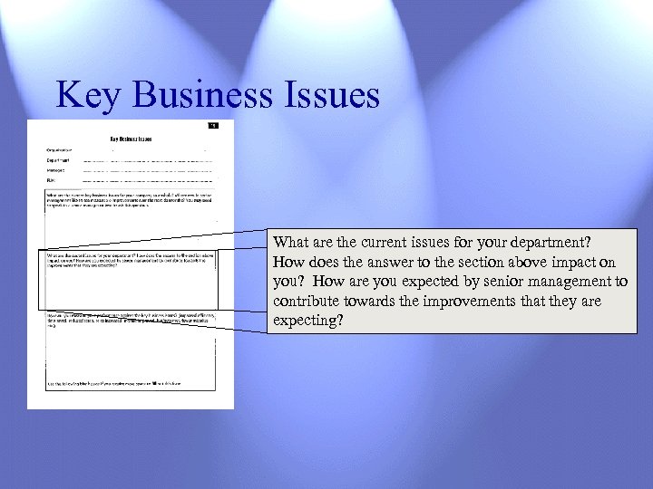 Key Business Issues What are the current issues for your department? How does the