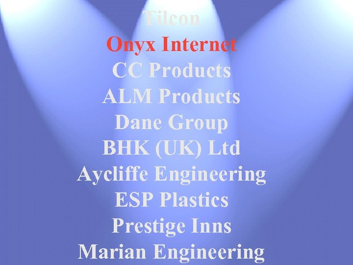 Tilcon Onyx Internet CC Products ALM Products Dane Group BHK (UK) Ltd Aycliffe Engineering