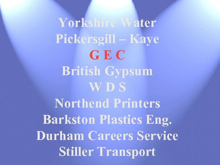 Yorkshire Water Pickersgill – Kaye GEC British Gypsum WDS Northend Printers Barkston Plastics Eng.