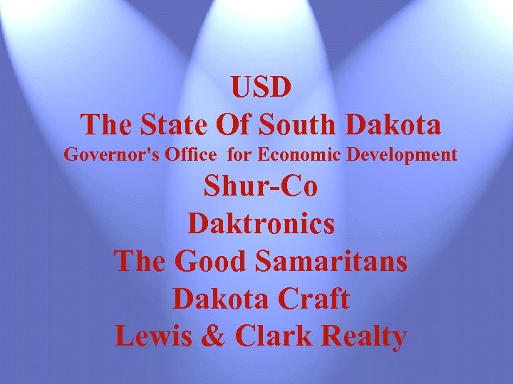 USD The State Of South Dakota Governor's Office for Economic Development Shur-Co Daktronics The