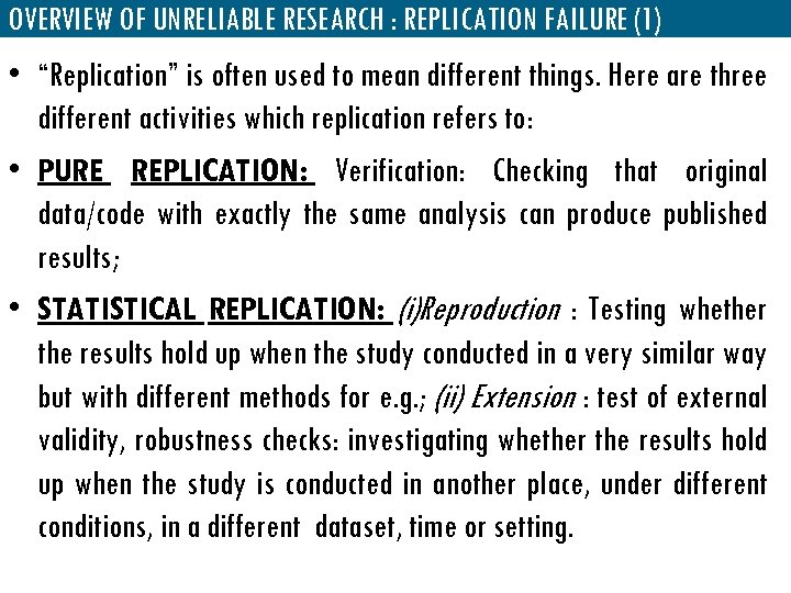 OVERVIEW OF UNRELIABLE RESEARCH : REPLICATION FAILURE (1) • “Replication” is often used to