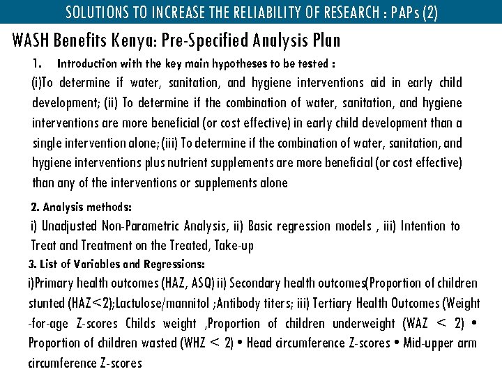 SOLUTIONS TO INCREASE THE RELIABILITY OF RESEARCH : PAPs (2) WASH Benefits Kenya: Pre-Specified