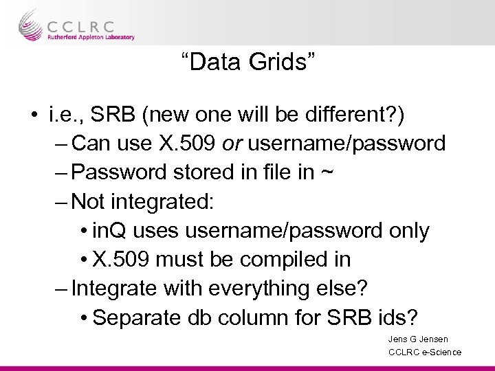 “Data Grids” • i. e. , SRB (new one will be different? ) –