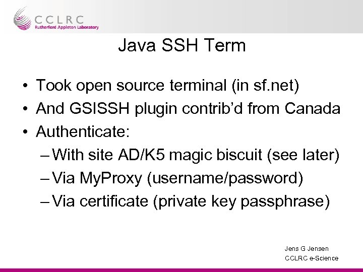 Java SSH Term • Took open source terminal (in sf. net) • And GSISSH