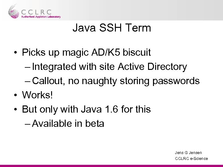 Java SSH Term • Picks up magic AD/K 5 biscuit – Integrated with site