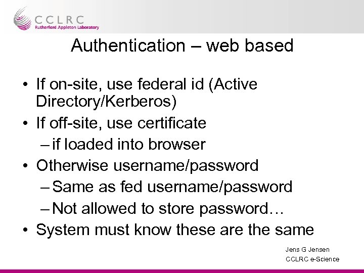 Authentication – web based • If on-site, use federal id (Active Directory/Kerberos) • If