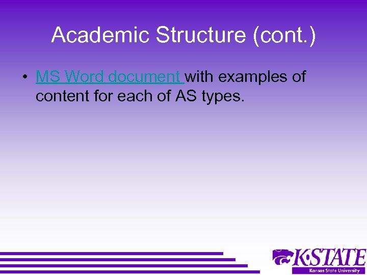 Academic Structure (cont. ) • MS Word document with examples of content for each