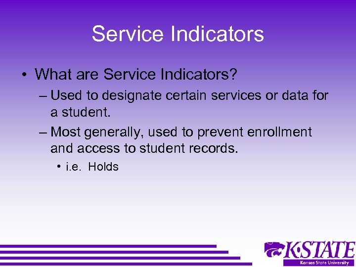 Service Indicators • What are Service Indicators? – Used to designate certain services or