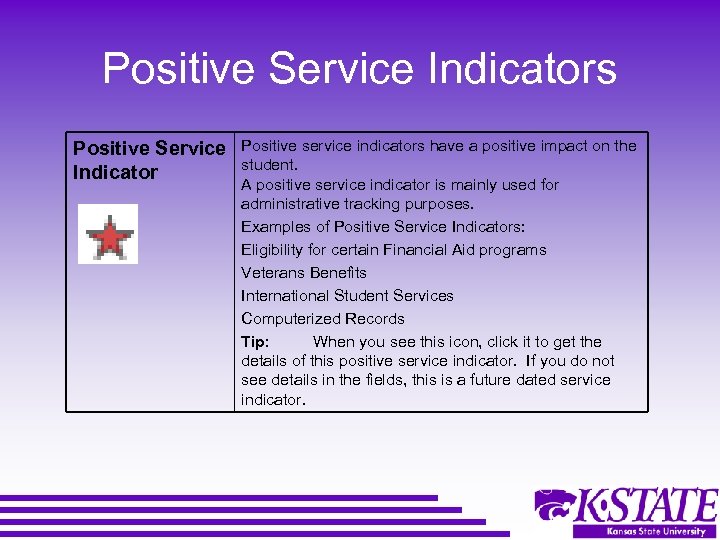 Positive Service Indicators Positive Service Indicator Positive service indicators have a positive impact on