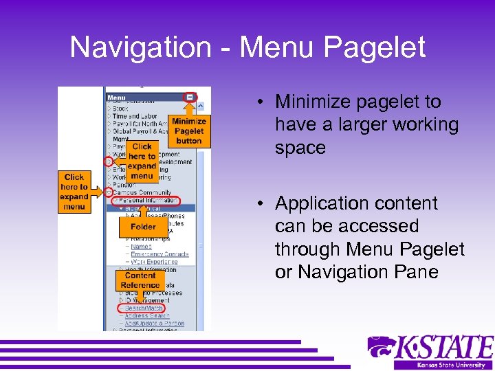 Navigation - Menu Pagelet • Minimize pagelet to have a larger working space •