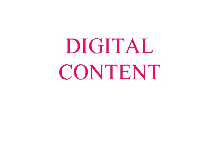 DIGITAL CONTENT 