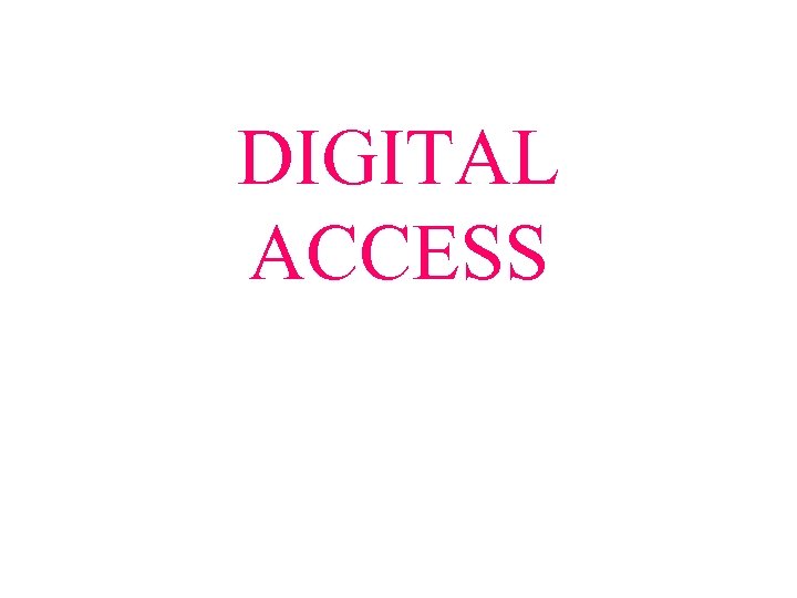 DIGITAL ACCESS 