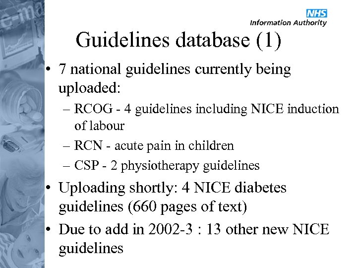 Guidelines database (1) • 7 national guidelines currently being uploaded: – RCOG - 4