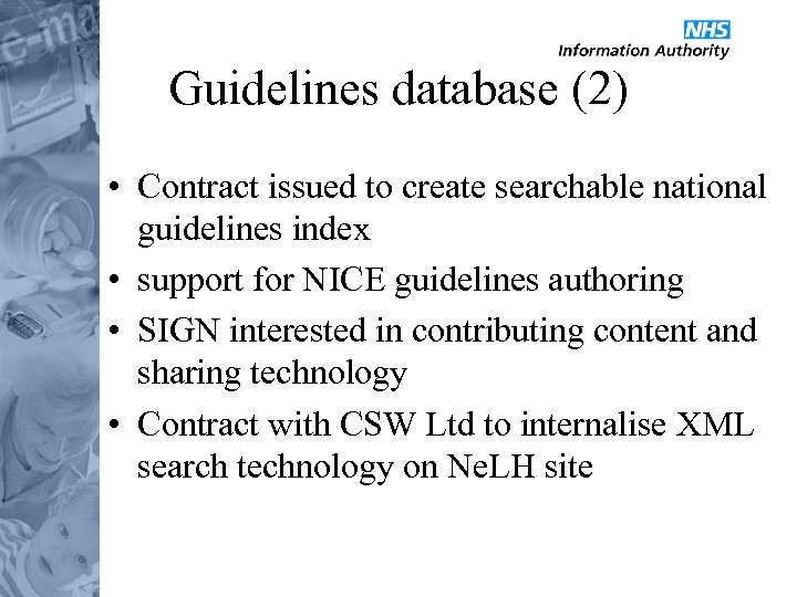 Guidelines database (2) • Contract issued to create searchable national guidelines index • support