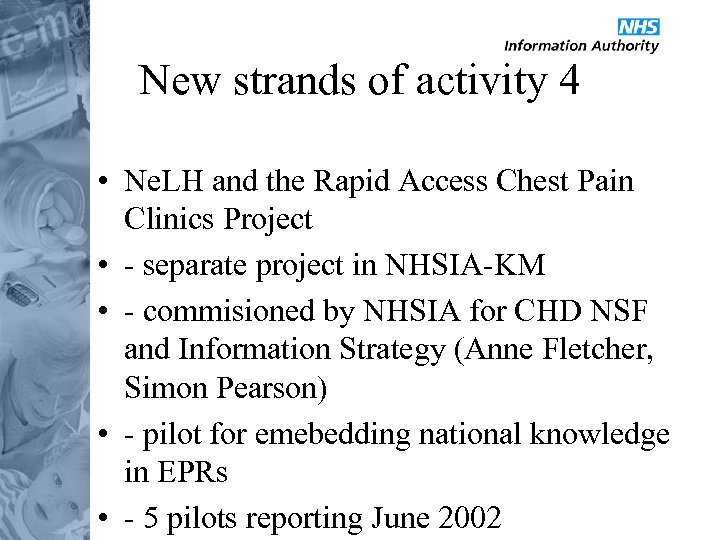 New strands of activity 4 • Ne. LH and the Rapid Access Chest Pain