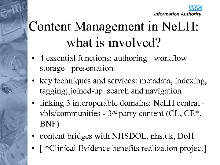 Content Management in Ne. LH: what is involved? • 4 essential functions: authoring -