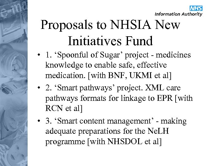 Proposals to NHSIA New Initiatives Fund • 1. ‘Spoonful of Sugar’ project - medicines