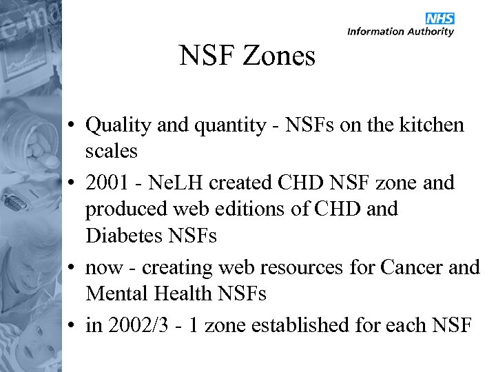 NSF Zones • Quality and quantity - NSFs on the kitchen scales • 2001