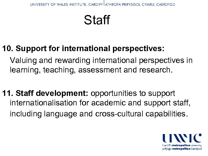 Staff 10. Support for international perspectives: Valuing and rewarding international perspectives in learning, teaching,