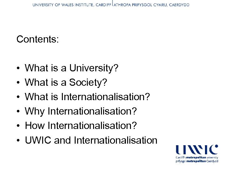 Contents: • • • What is a University? What is a Society? What is