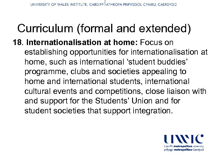 Curriculum (formal and extended) 18. Internationalisation at home: Focus on establishing opportunities for internationalisation