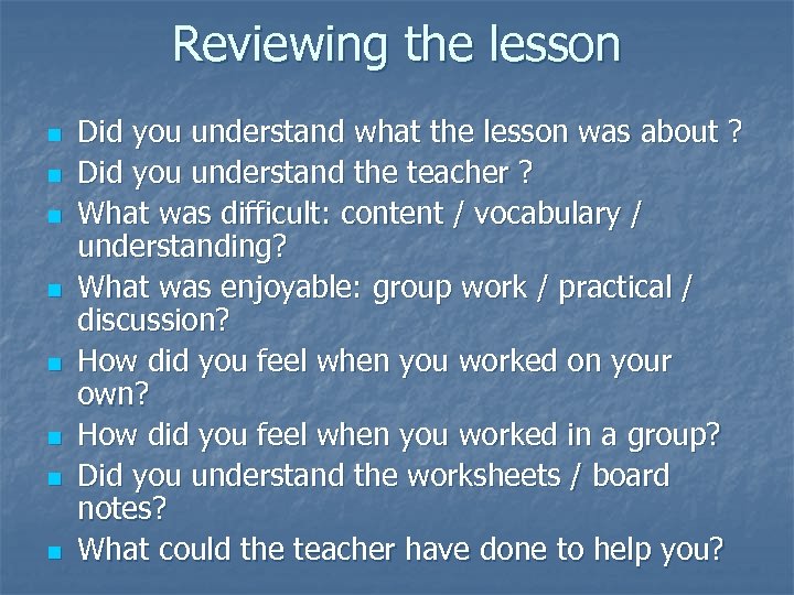 Reviewing the lesson n n n n Did you understand what the lesson was