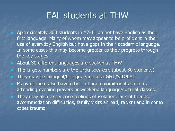 EAL students at THW n n n Approximately 300 students in Y 7 -11