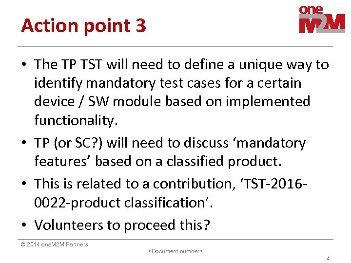 Action point 3 • The TP TST will need to define a unique way