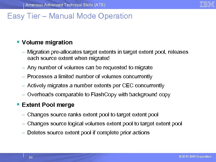 Americas Advanced Technical Skills (ATS) Easy Tier – Manual Mode Operation § Volume migration