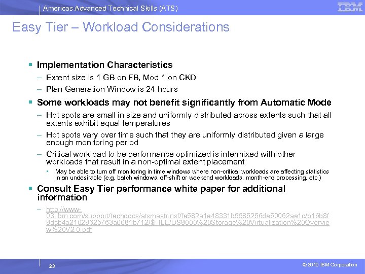 Americas Advanced Technical Skills (ATS) Easy Tier – Workload Considerations § Implementation Characteristics –