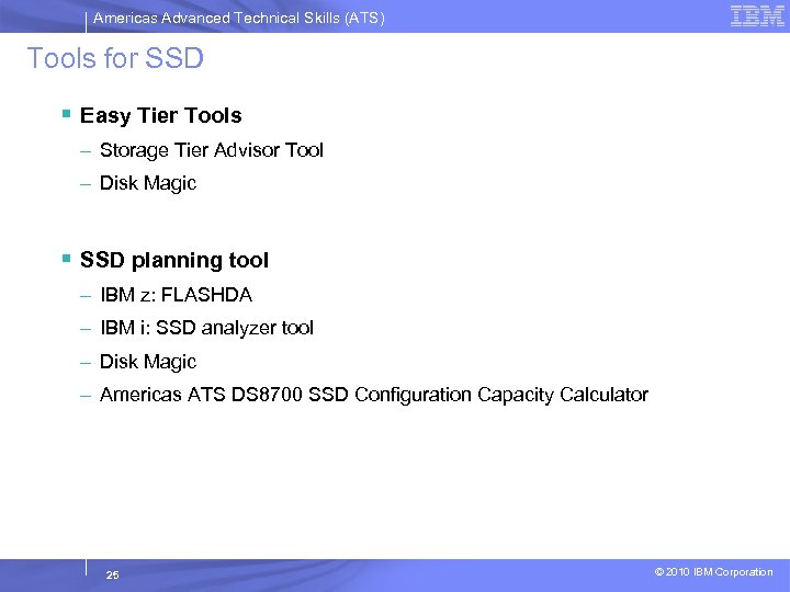 Americas Advanced Technical Skills (ATS) Tools for SSD § Easy Tier Tools – Storage