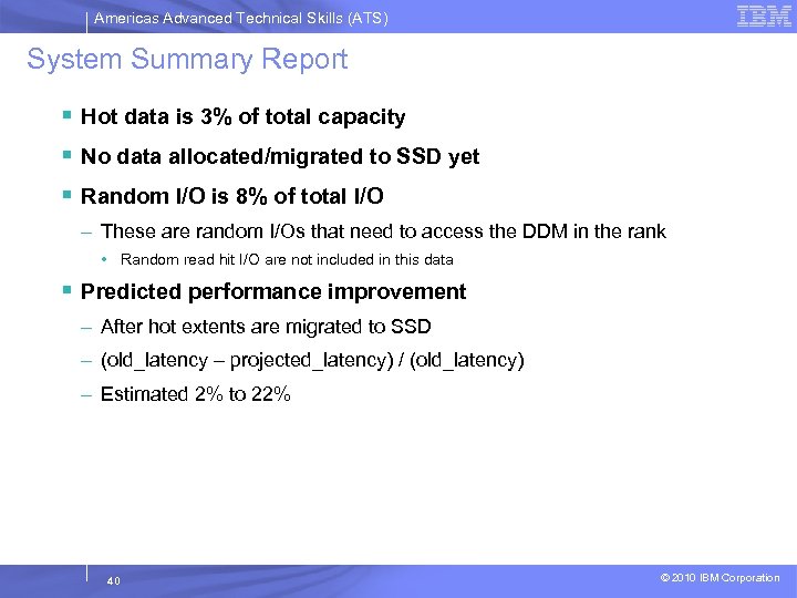 Americas Advanced Technical Skills (ATS) System Summary Report § Hot data is 3% of