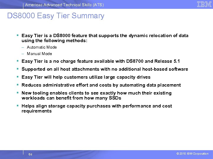 Americas Advanced Technical Skills (ATS) DS 8000 Easy Tier Summary § Easy Tier is