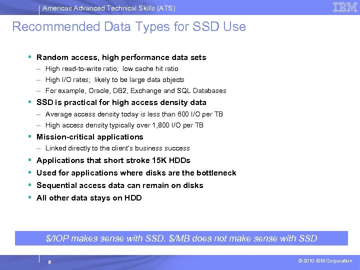 Americas Advanced Technical Skills (ATS) Recommended Data Types for SSD Use § Random access,