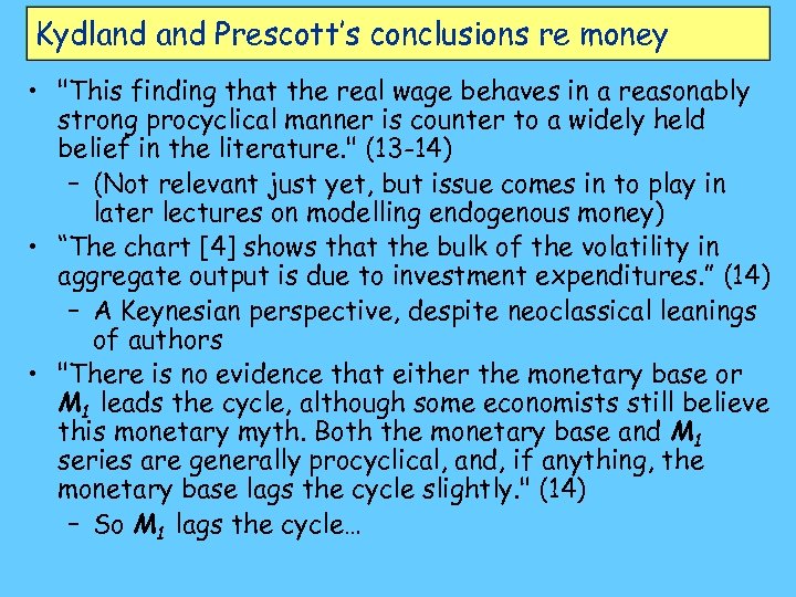 Kydland Prescott’s conclusions re money • "This finding that the real wage behaves in