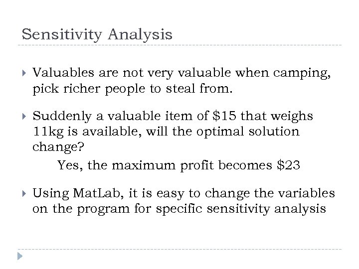 Sensitivity Analysis Valuables are not very valuable when camping, pick richer people to steal