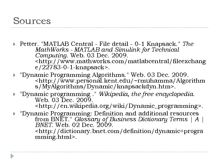 Sources Petter. "MATLAB Central - File detail - 0 -1 Knapsack. " The Math.