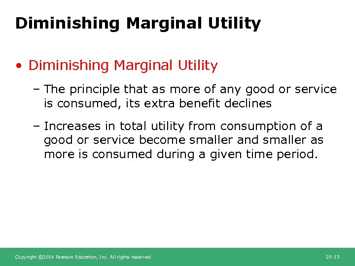 Diminishing Marginal Utility • Diminishing Marginal Utility – The principle that as more of