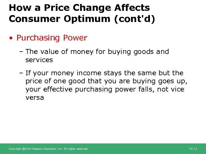 How a Price Change Affects Consumer Optimum (cont'd) • Purchasing Power – The value