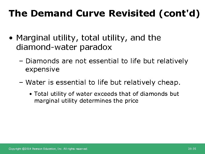 The Demand Curve Revisited (cont'd) • Marginal utility, total utility, and the diamond-water paradox