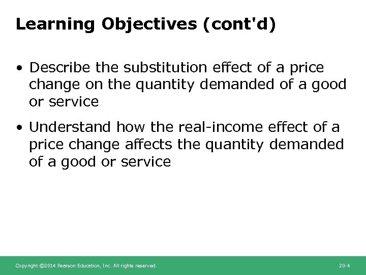 Learning Objectives (cont'd) • Describe the substitution effect of a price change on the