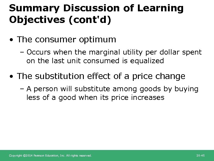 Summary Discussion of Learning Objectives (cont'd) • The consumer optimum – Occurs when the