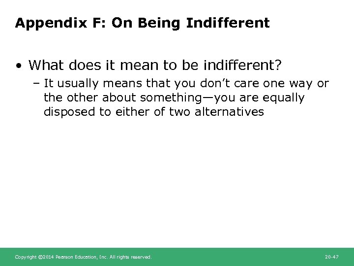 Appendix F: On Being Indifferent • What does it mean to be indifferent? –