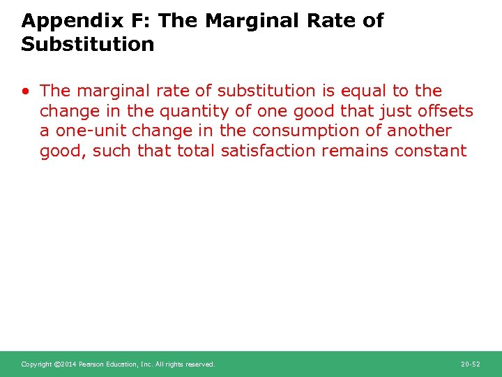 Appendix F: The Marginal Rate of Substitution • The marginal rate of substitution is