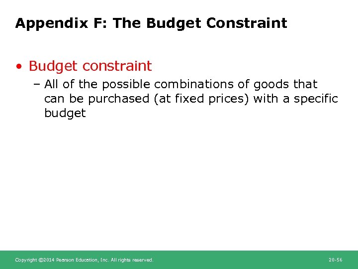 Appendix F: The Budget Constraint • Budget constraint – All of the possible combinations