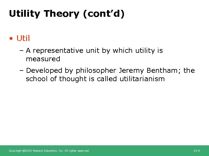 Utility Theory (cont’d) • Util – A representative unit by which utility is measured